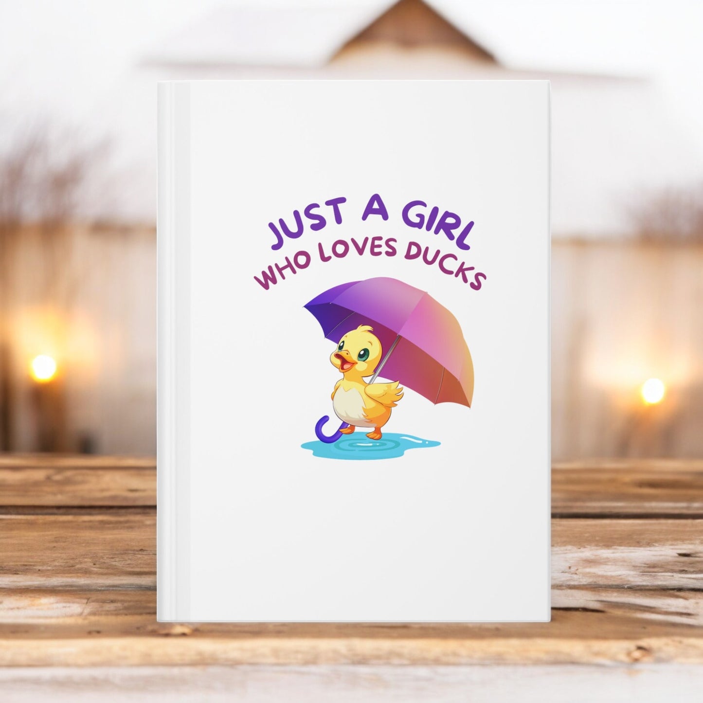 Hardcover Journal, Just a Girl Who Loves Ducks, Rubber Ducks, Ducking, Duck of the Month, Journaling, Notebook