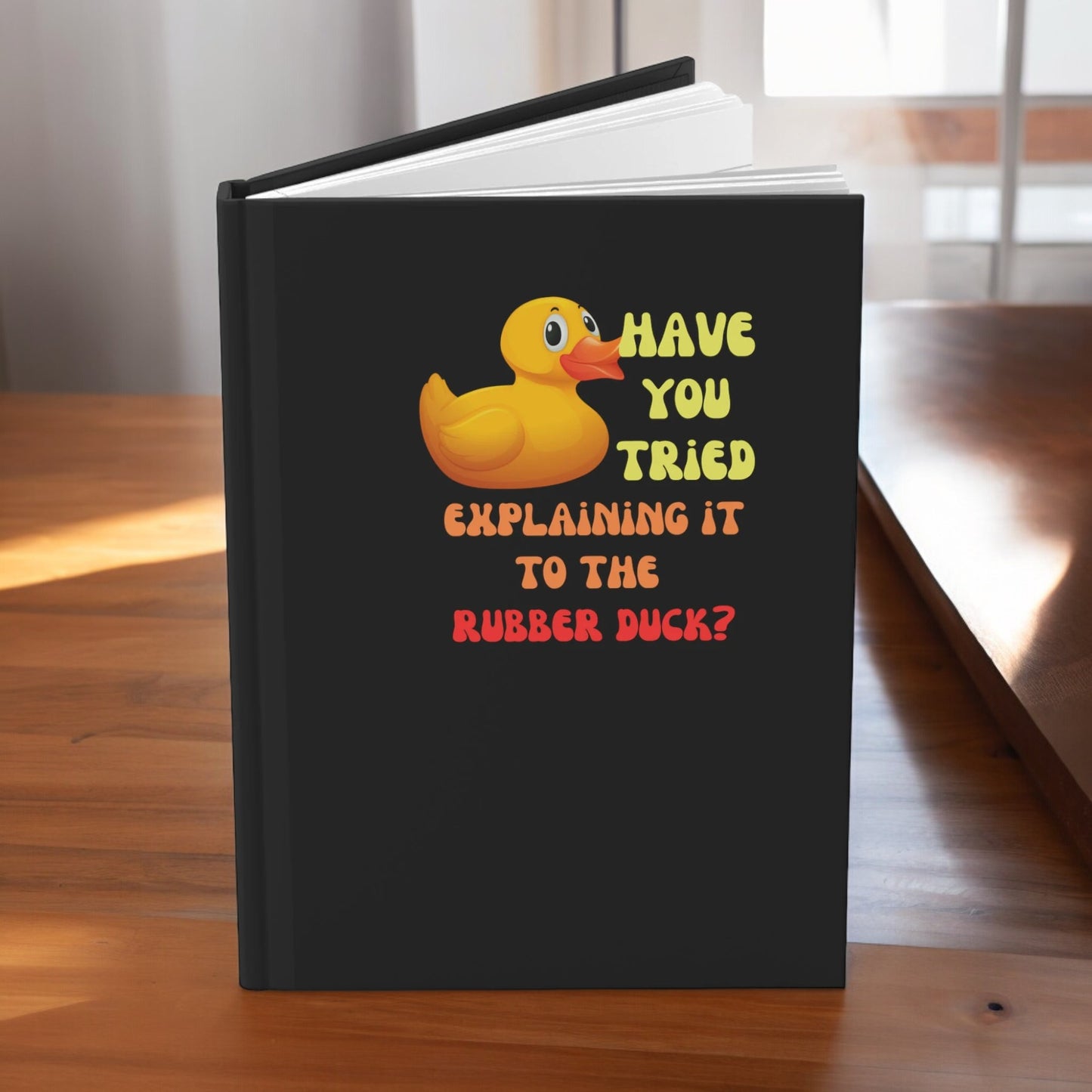 Hardcover Journal, Have You Tried Explaining it to the Rubber Duck, Rubber Ducks, Ducking, Duck of the Month, Journaling, Notebook