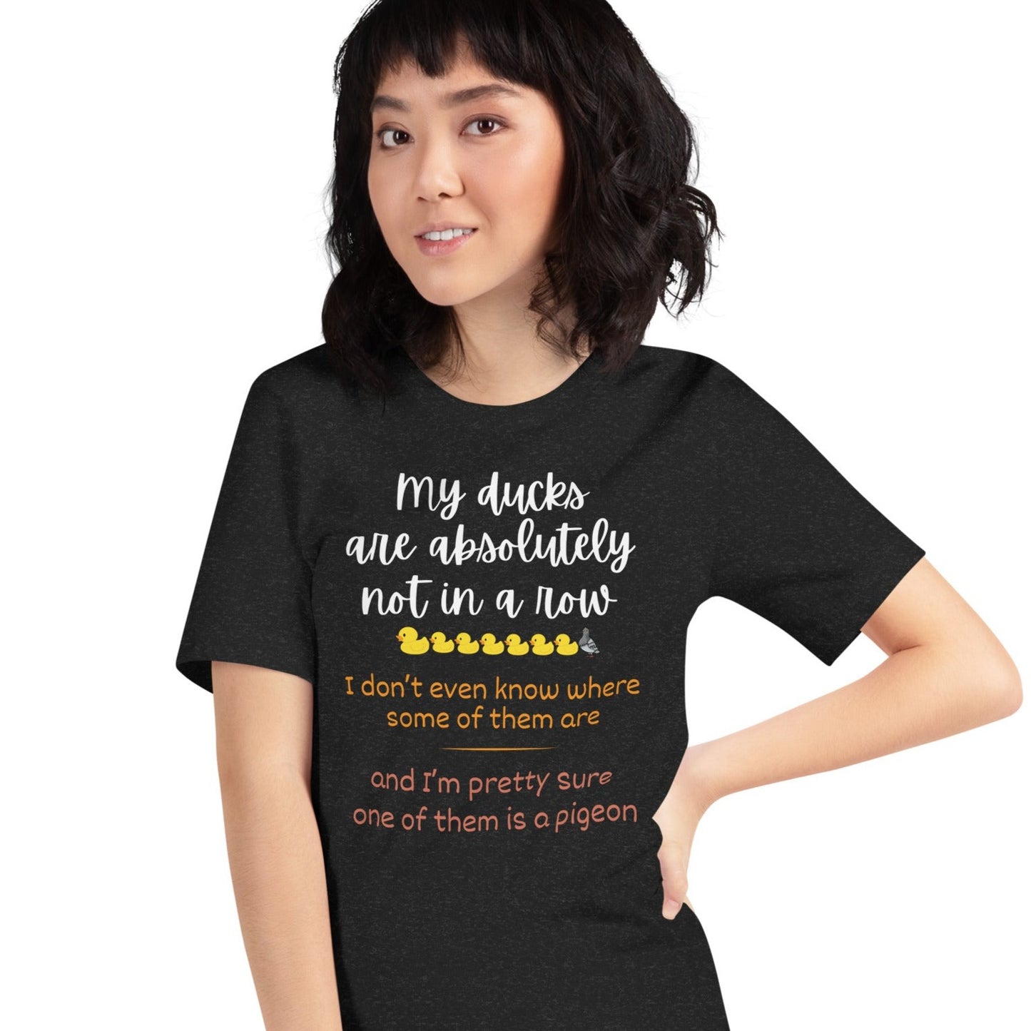 My Ducks are not in a Row - Adult Unisex Tee