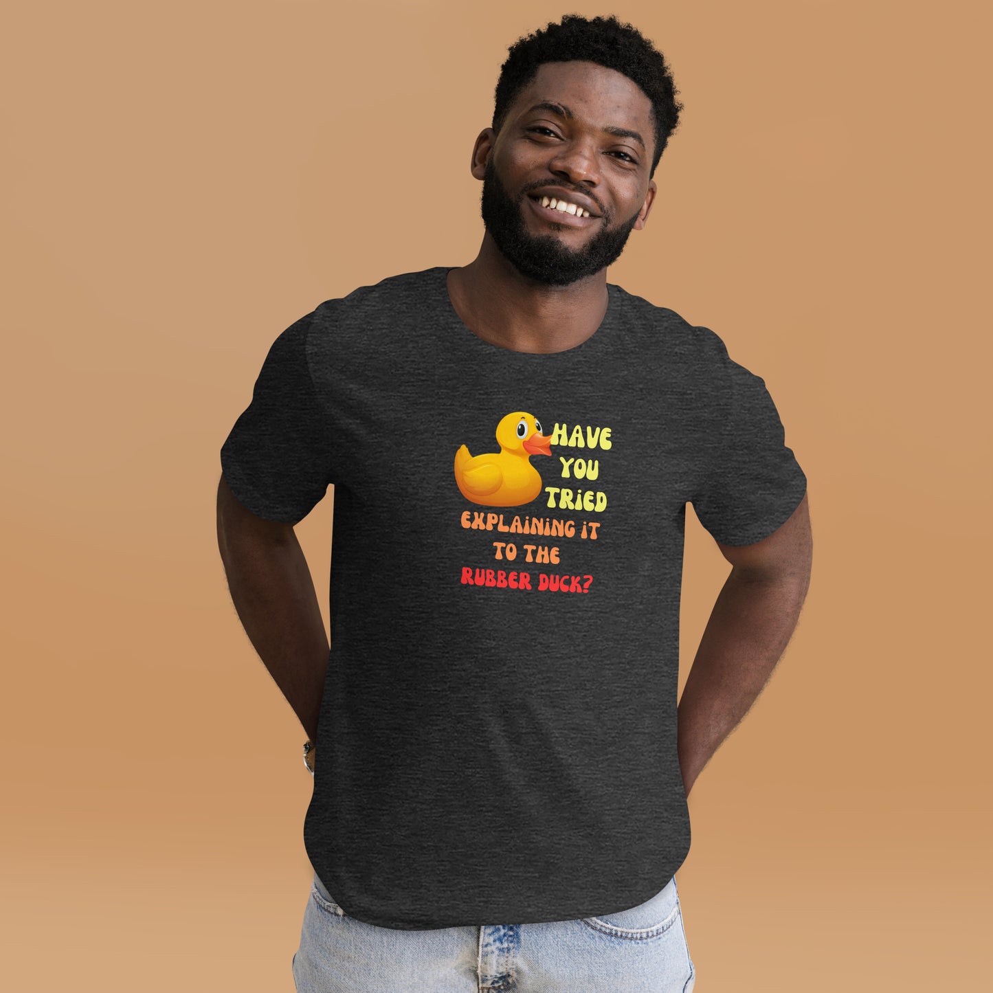 Have you tried Explaining it to the Rubber Duck - Debugging - Adult Unisex Tee