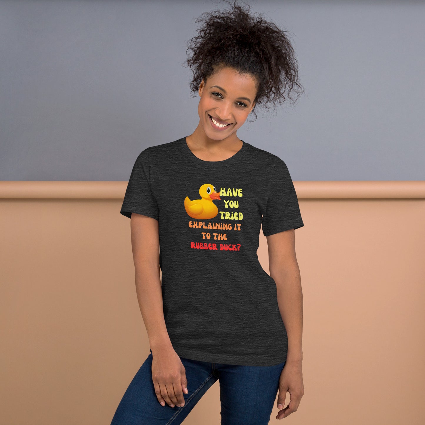 Have you tried Explaining it to the Rubber Duck - Debugging - Adult Unisex Tee